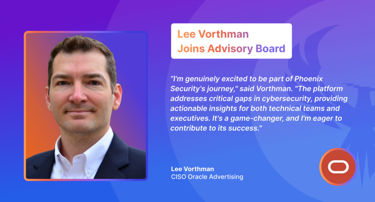 Lee-Vorthman CISO Oracle Cloud joins Phoenix Security Advisory Board former Pearson Vue